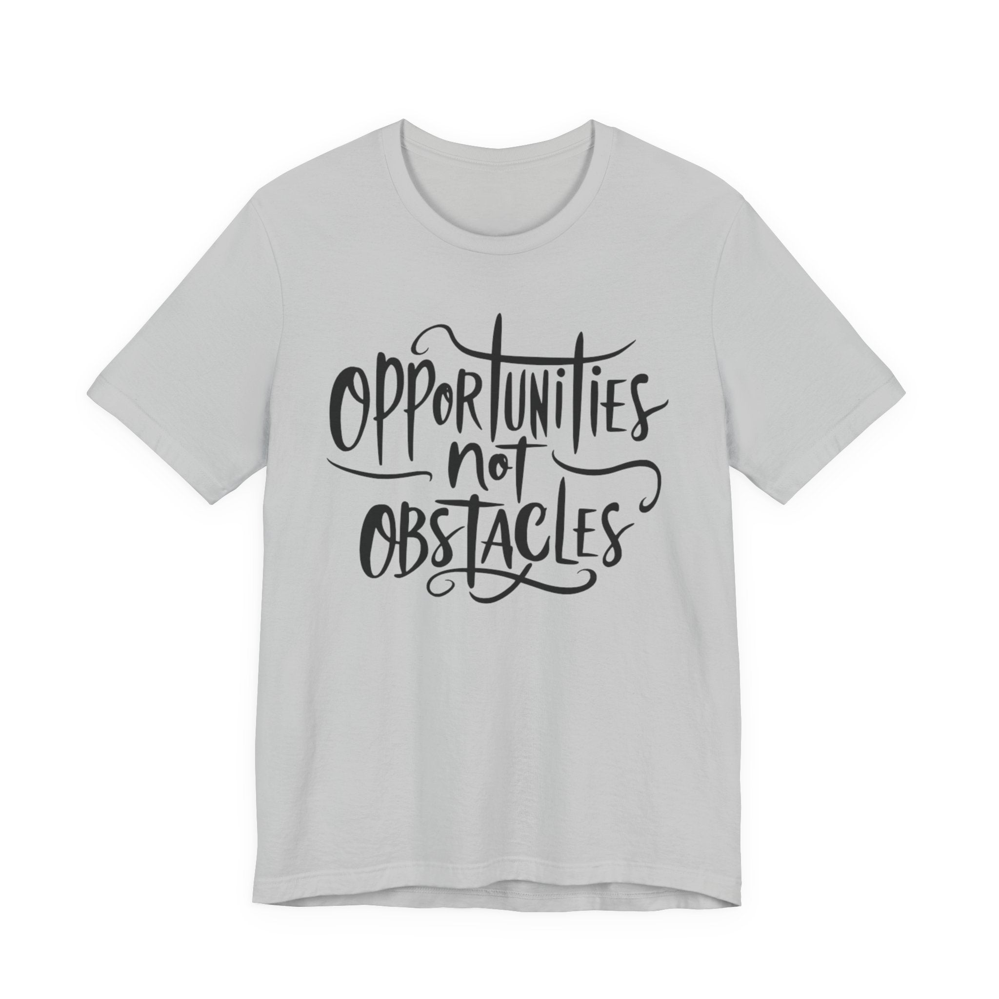 Opportunities Not Obstacles