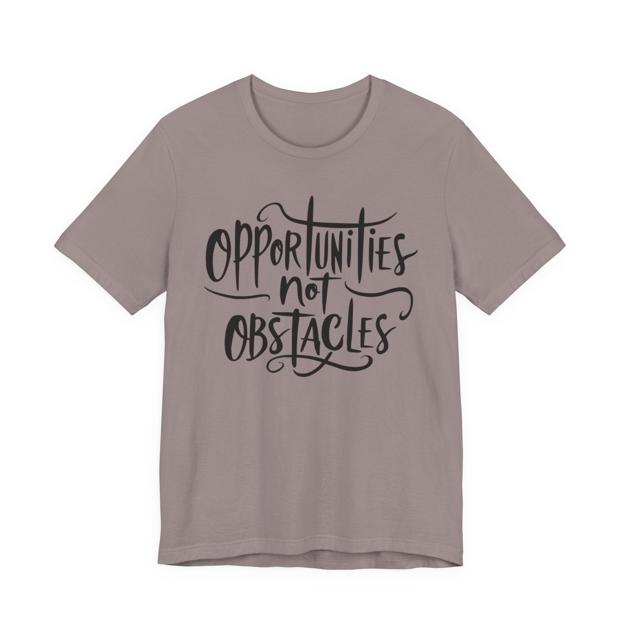 Opportunities Not Obstacles