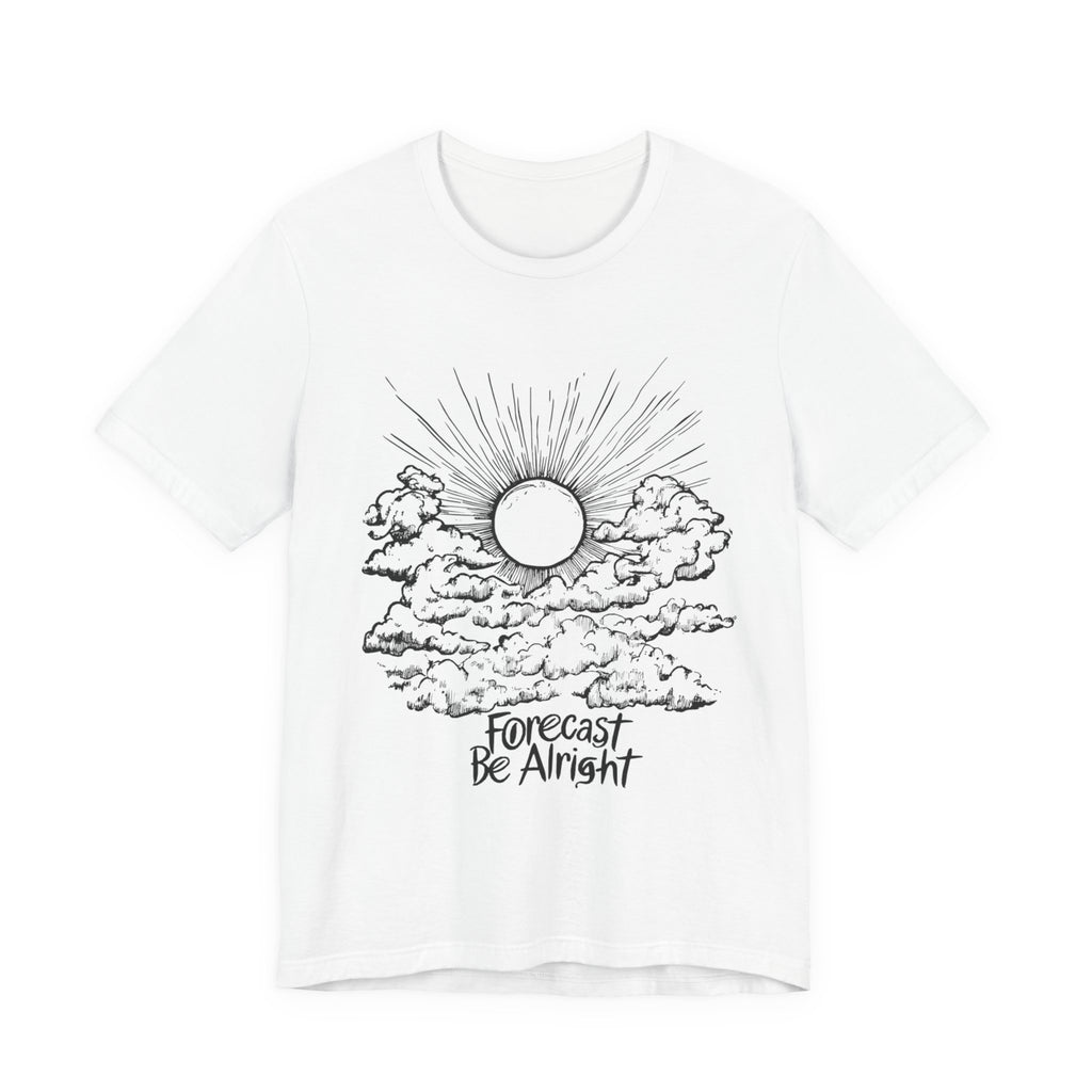 Forecast Be Alright- Men's T-Shirt